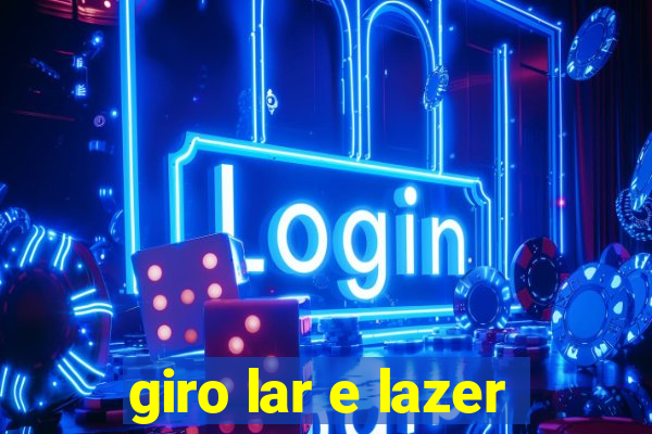 giro lar e lazer